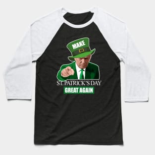 Make St. Patrick's Day Great Again Donald Trump Baseball T-Shirt